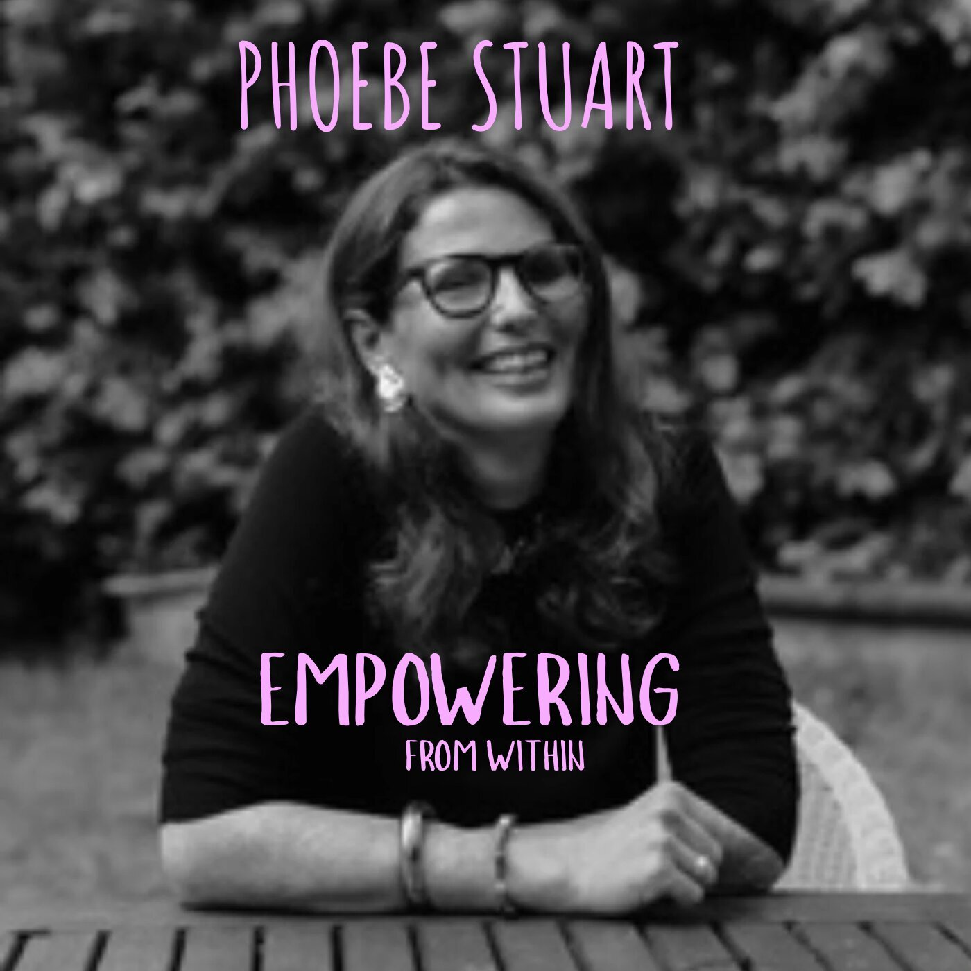 Empowering From Within, with Phoebe Stuart