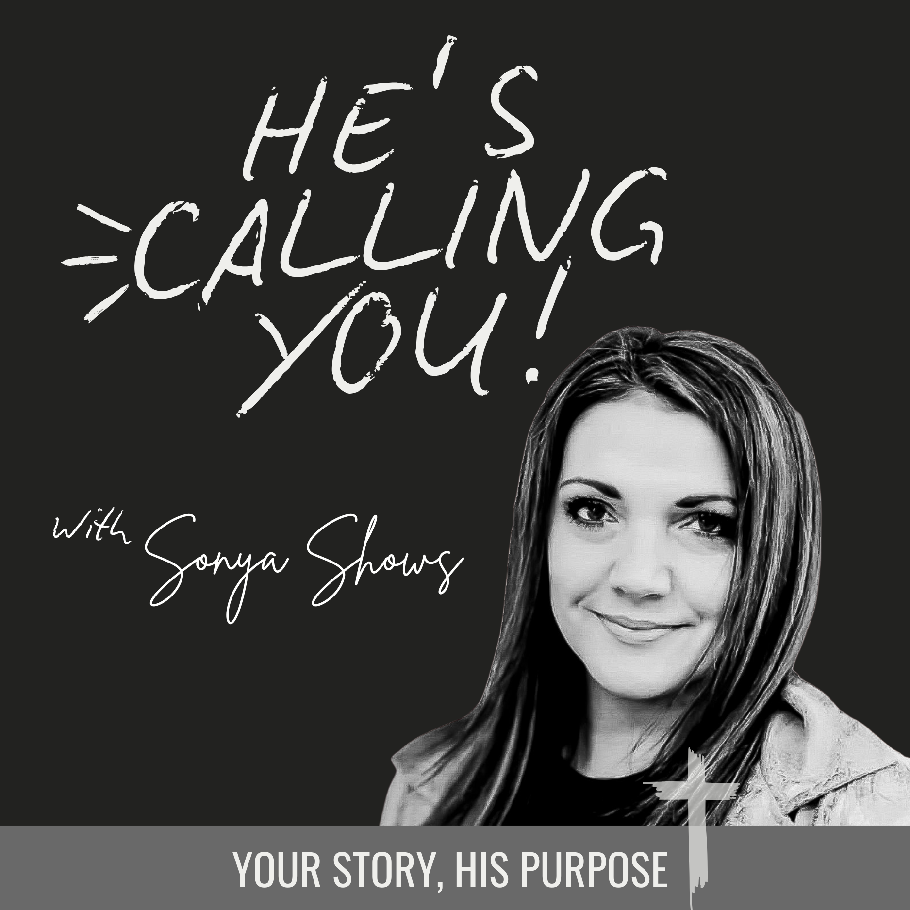 He’s Calling You: Your Story, His Purpose