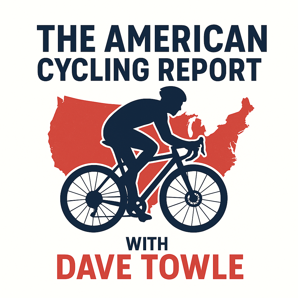 The American Cycling Report with Dave Towle