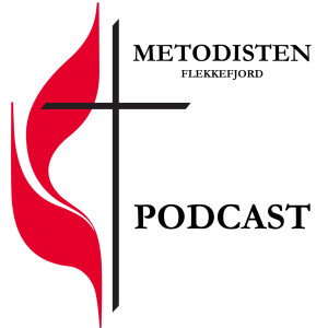 Metodisten Flekkefjord - Podcast
