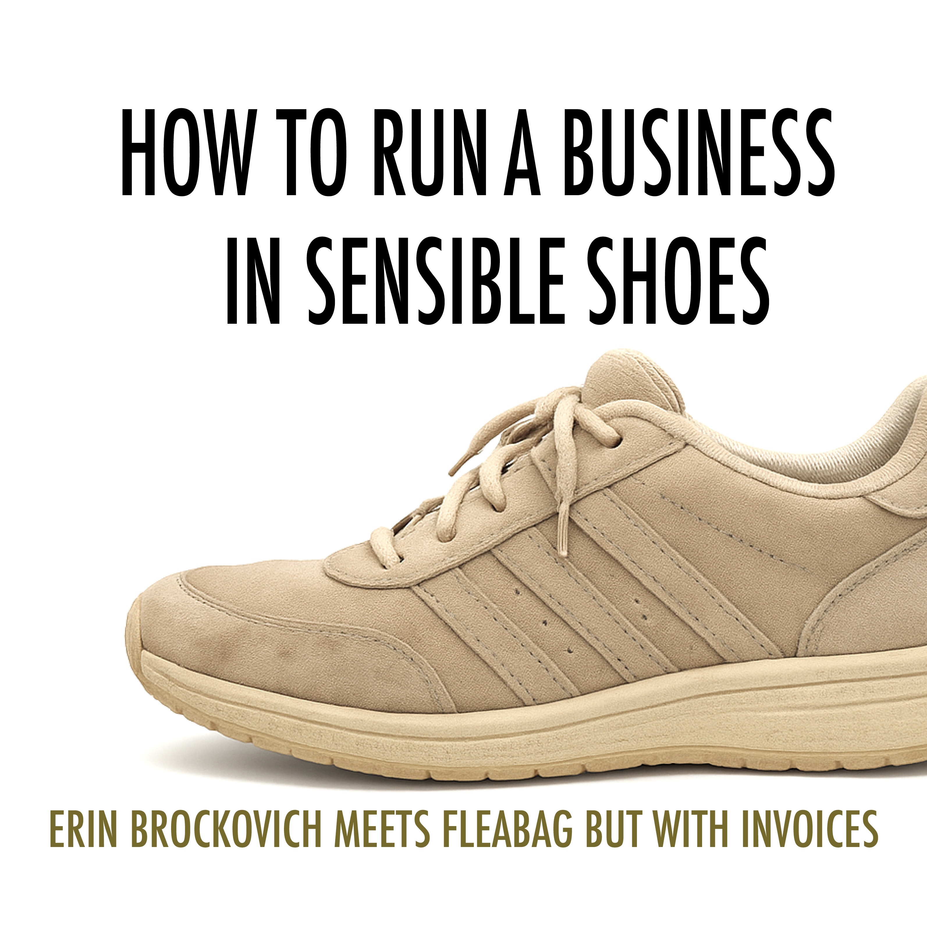 How to run a business in sensible shoes