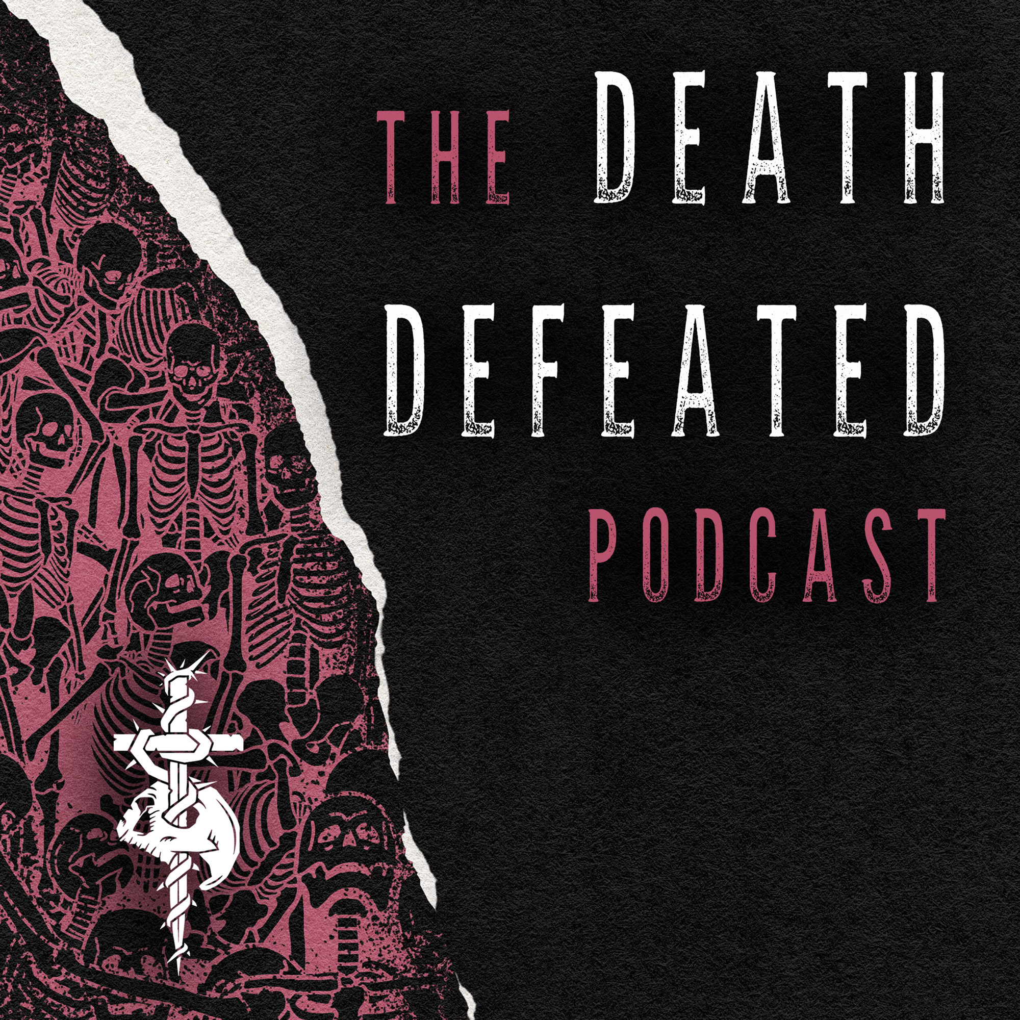 The Death Defeated Podcast