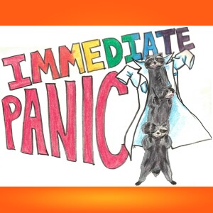 Immediate Panic!