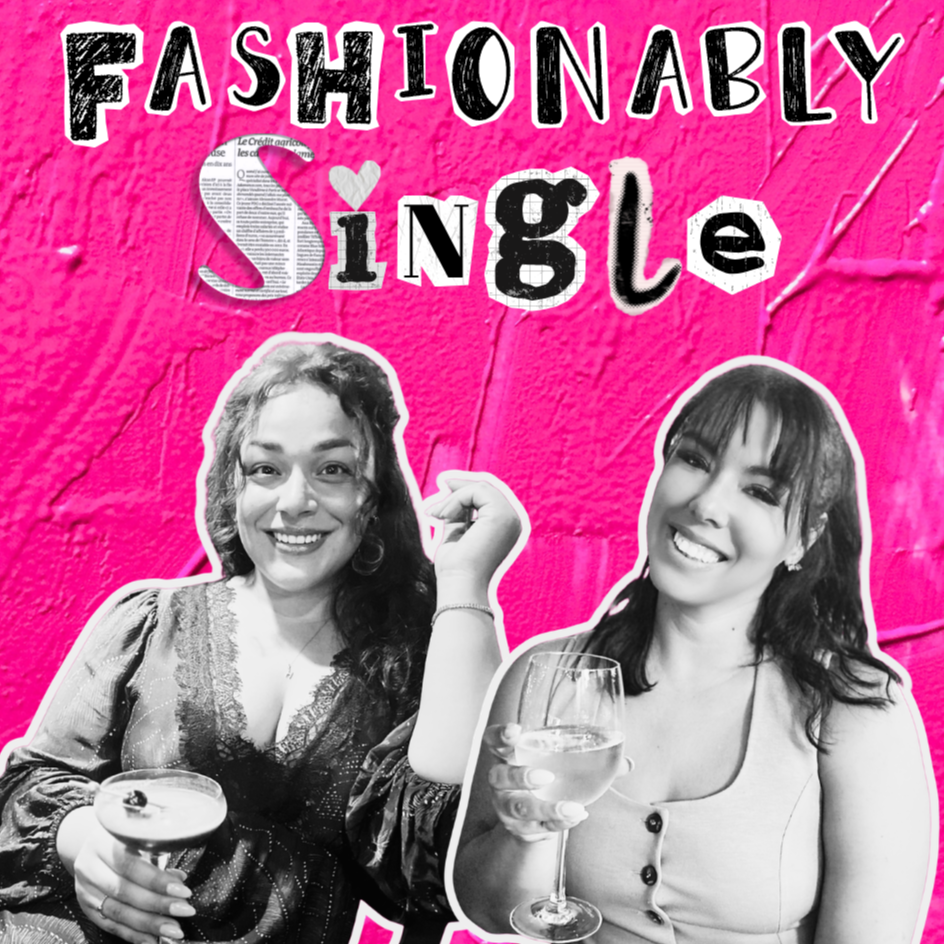 The Fashionably Single Podcast