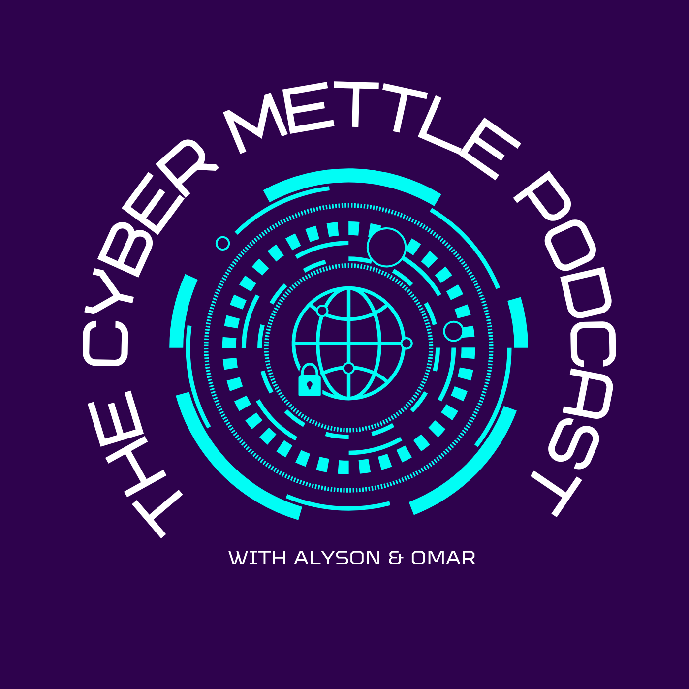 The Cyber Mettle Podcast with Alyson & Omar