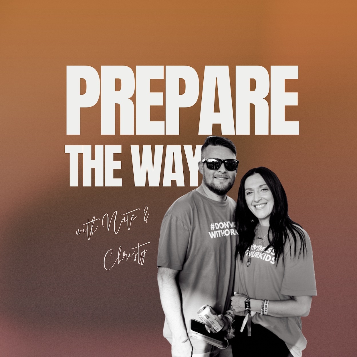 PREPARE THE WAY PODCAST - WITH NATE & CHRISTY