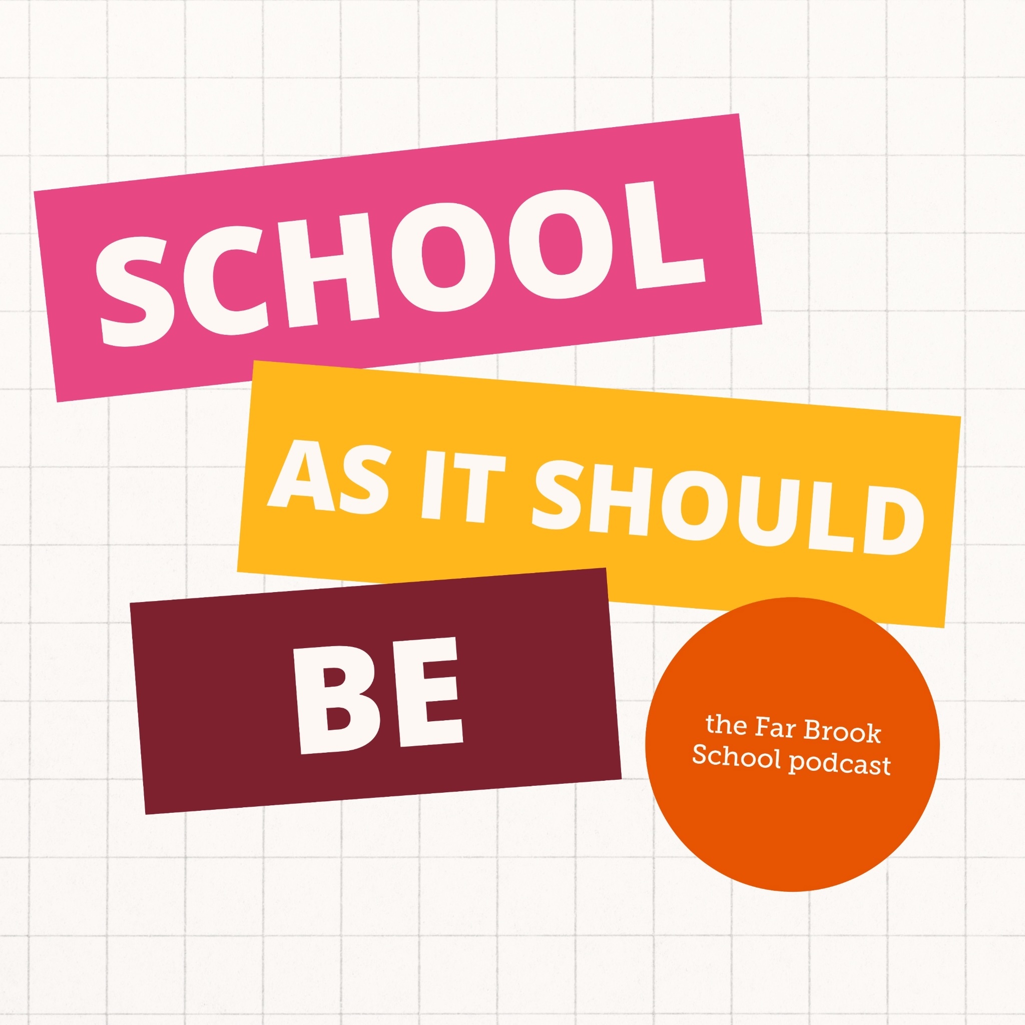 School As It Should Be: Far Brook School’s Podcast