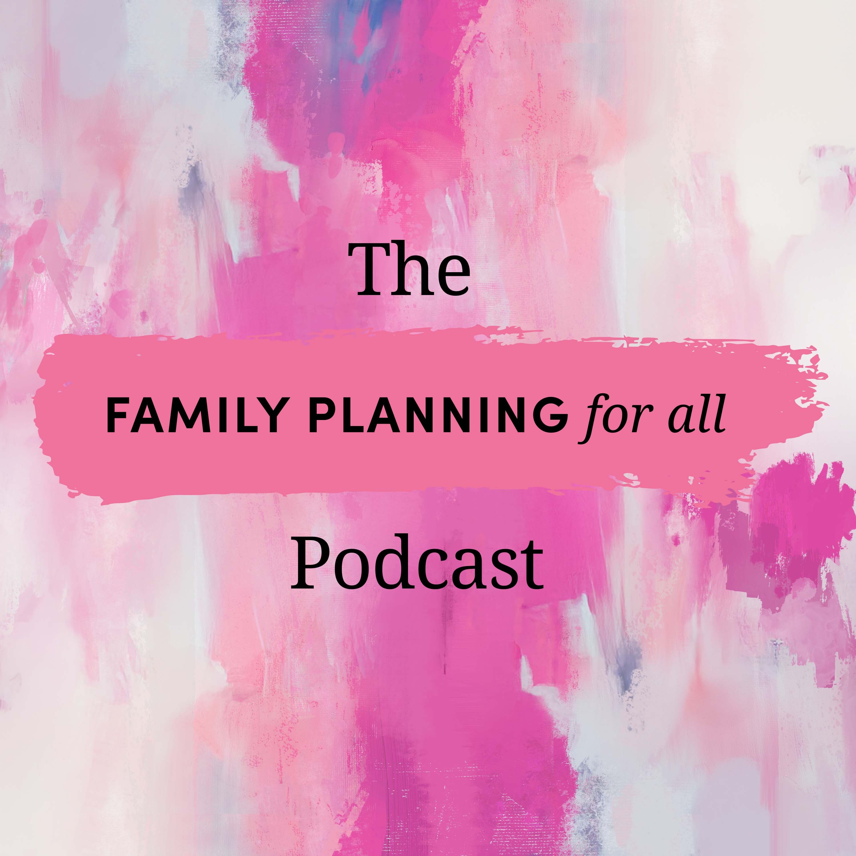 The Family Planning for All Podcast podcast artwork