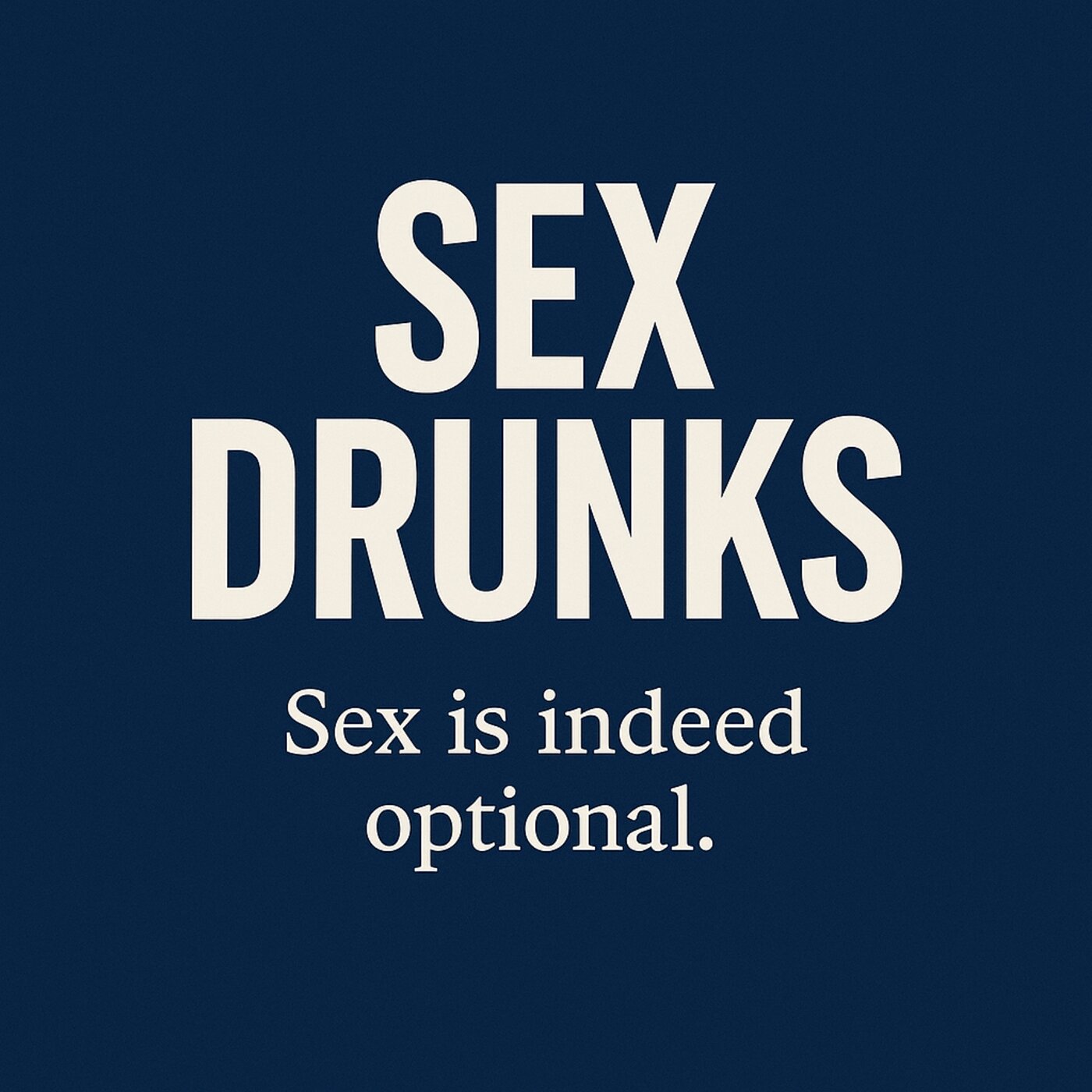 Sex Drunks