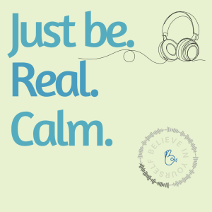 Just Be. Real. Calm. - Intro - audio only
