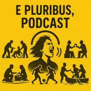 E Pluribus Podcast - We Is Us (S01E01)