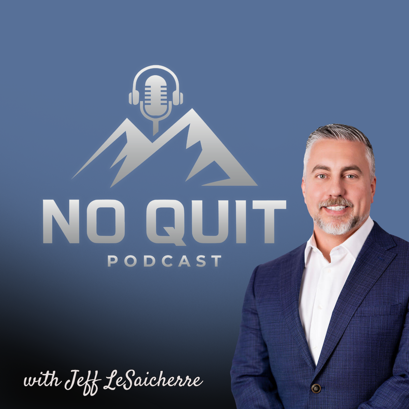 No Quit with Jeff LeSaicherre
