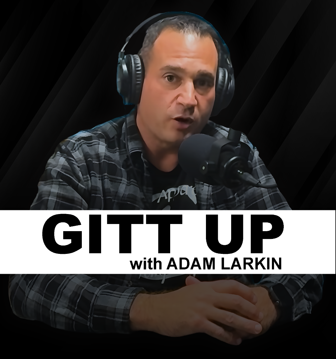 GITT UP with Adam Larkin