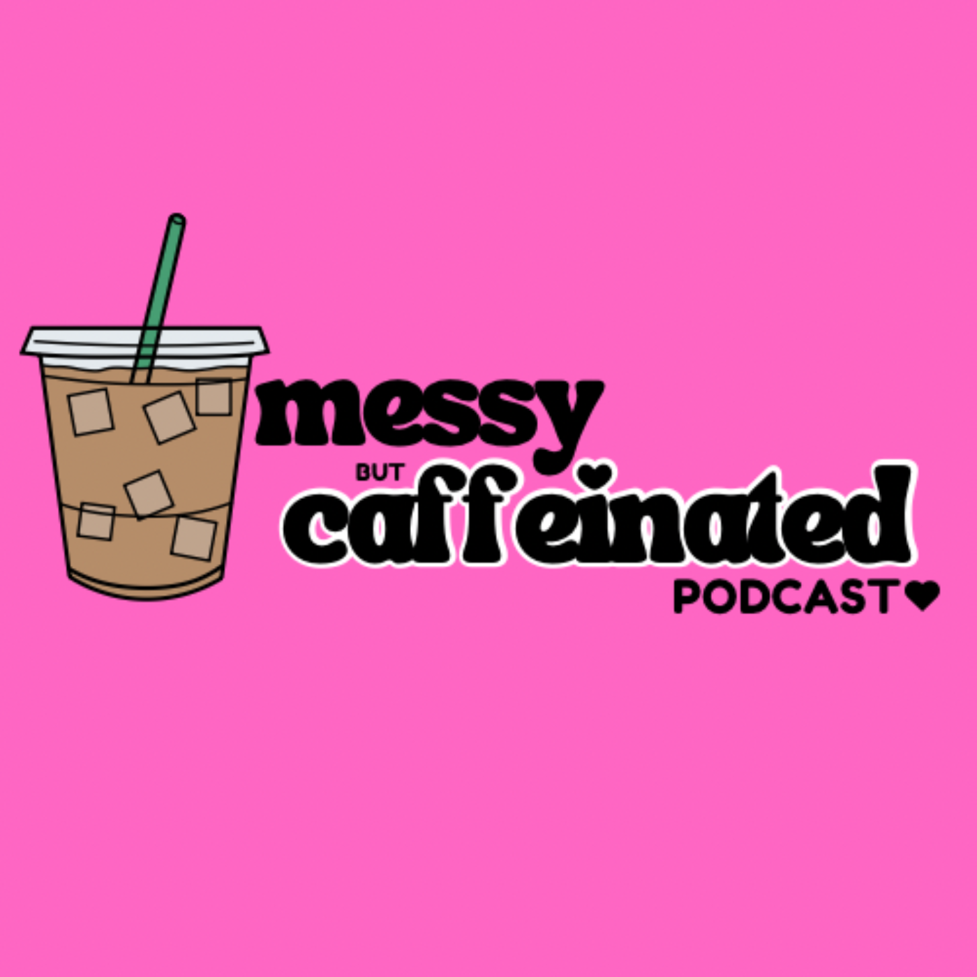 Messy but Caffeinated💗 podcast artwork
