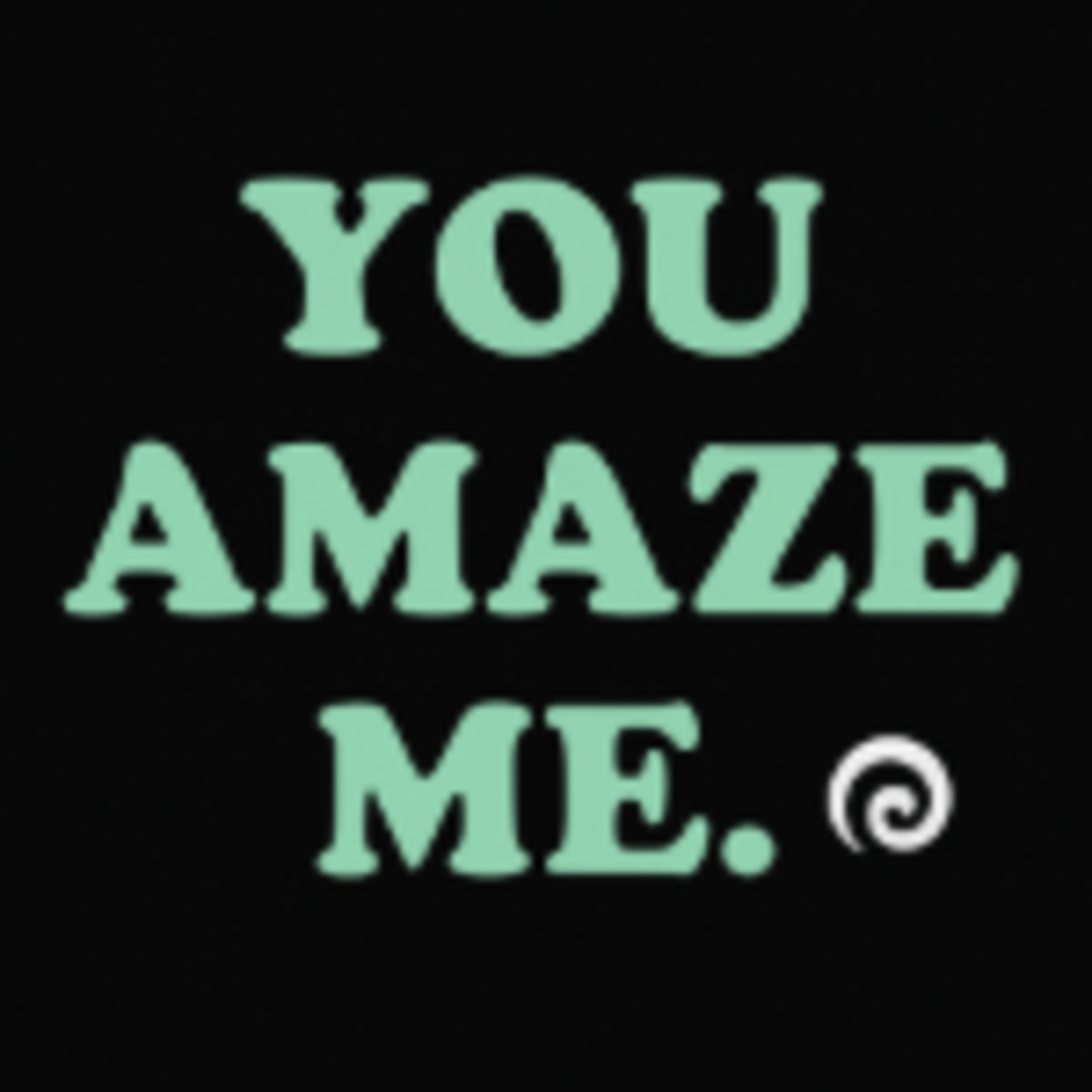 YOU AMAZE ME RECORDINGS podcast artwork