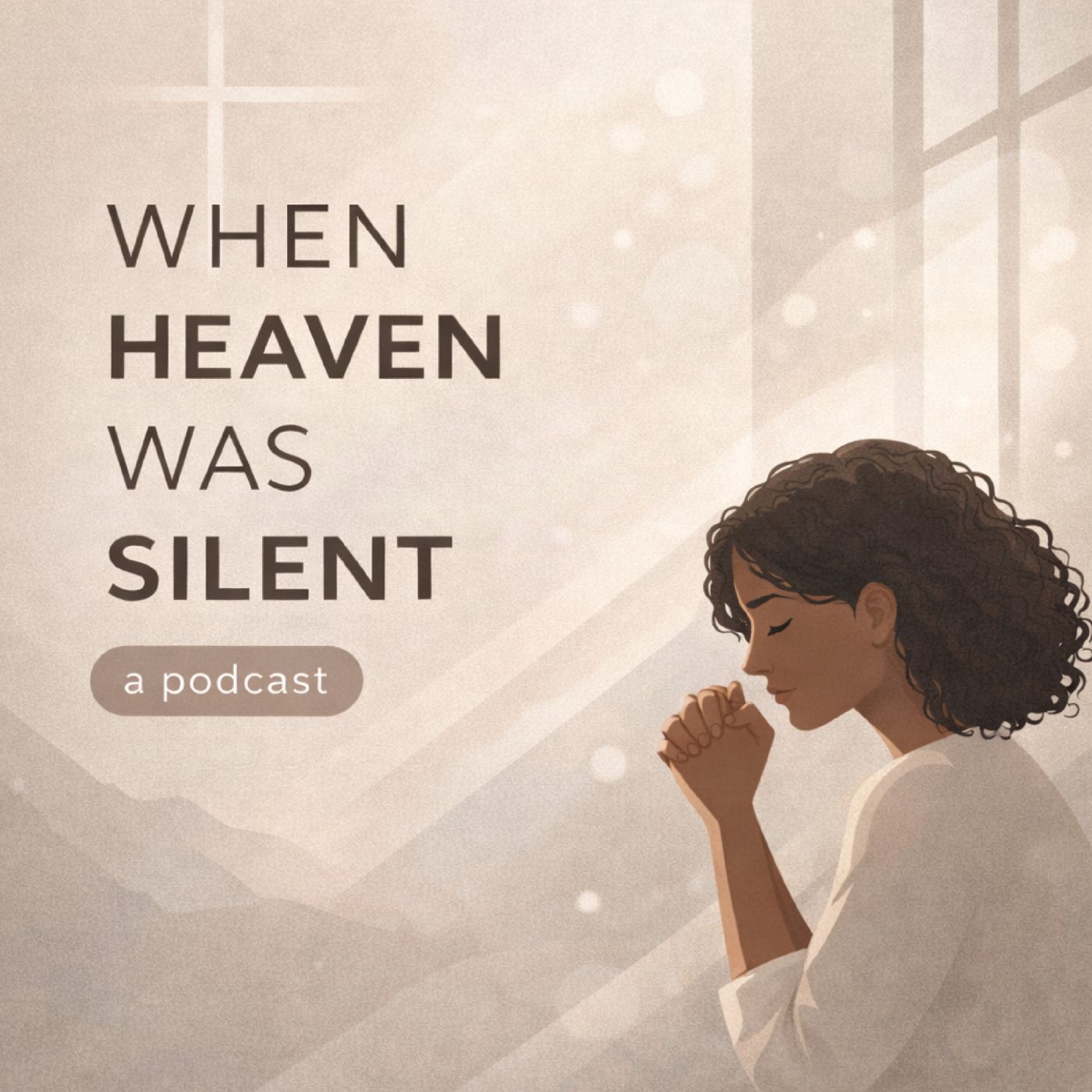 When Heaven Was Silent: A Christian Podcast for Women Healing from Abuse, Loss & Faith Struggles