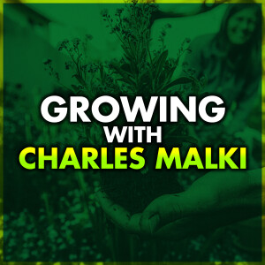 The Growing-With-Charles-Malki’s Podcast