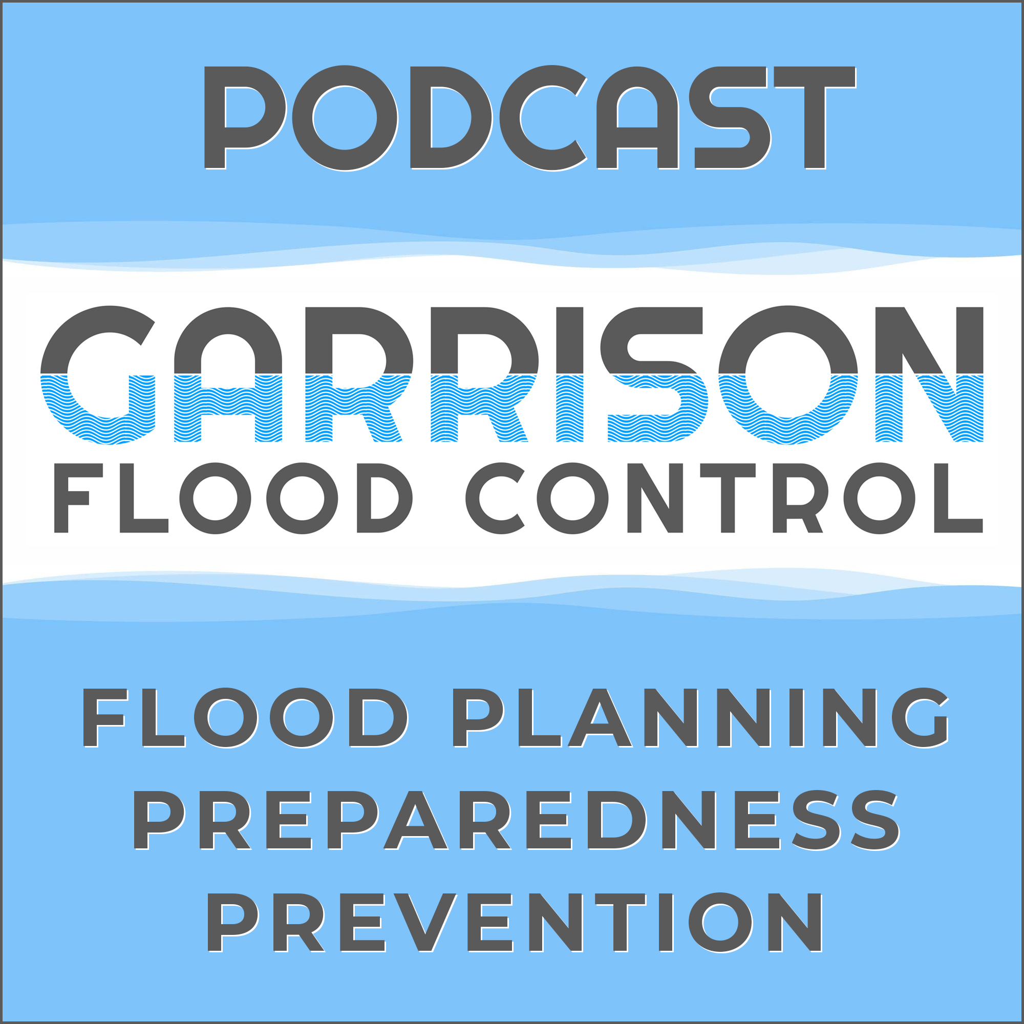 Garrison Flood Control Podcast
