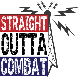 Straight Outta Combat Radio-Honoring Combat Wisdom