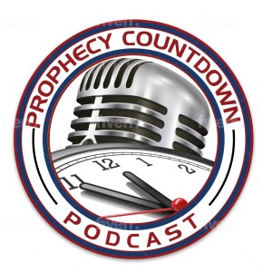 Prophecy Countdown Podcast
