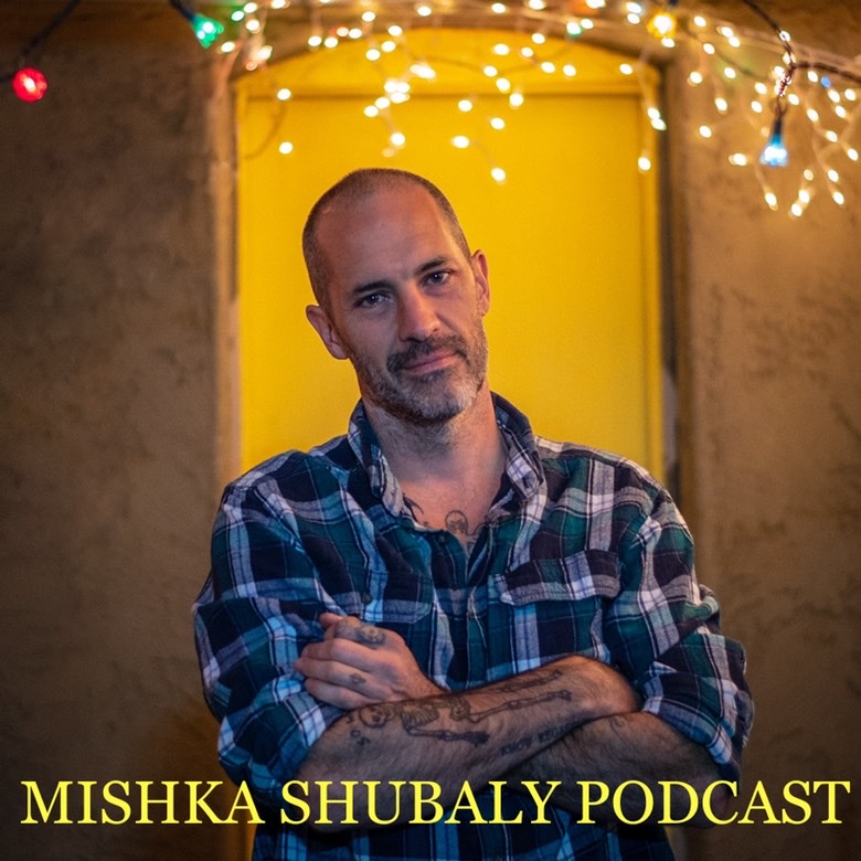 Mishka Shubaly Podcast