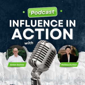 The Influence In Action with Anton and Melissa Podcast