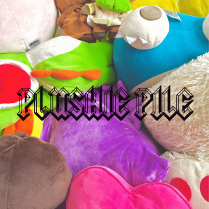 I Was Scared To Record This Episode - PLUSHIE PILE #6