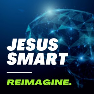 Jesus Smart: The Podcast