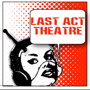 Last Act Theatre Company