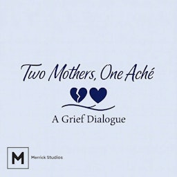 Two Mothers, One Aché: A Grief Dialogue