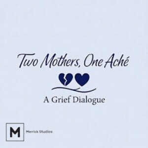 Introducing Two Mothers, One Aché: A Grief Dialogue