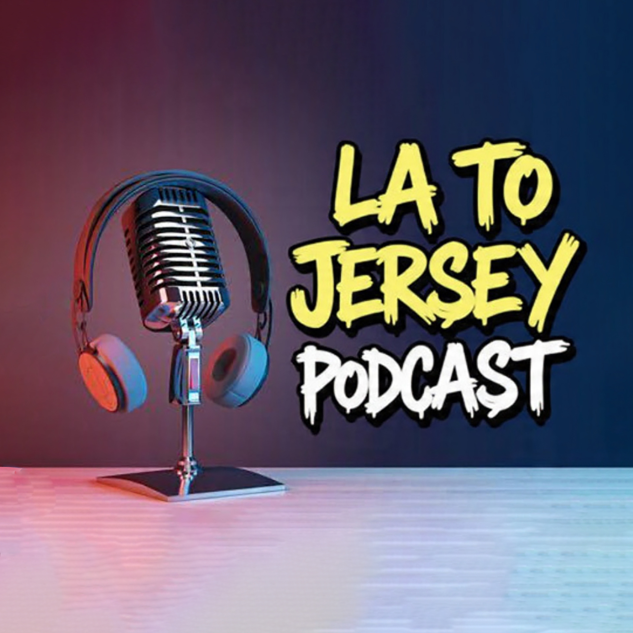 From La to Jersey podcast