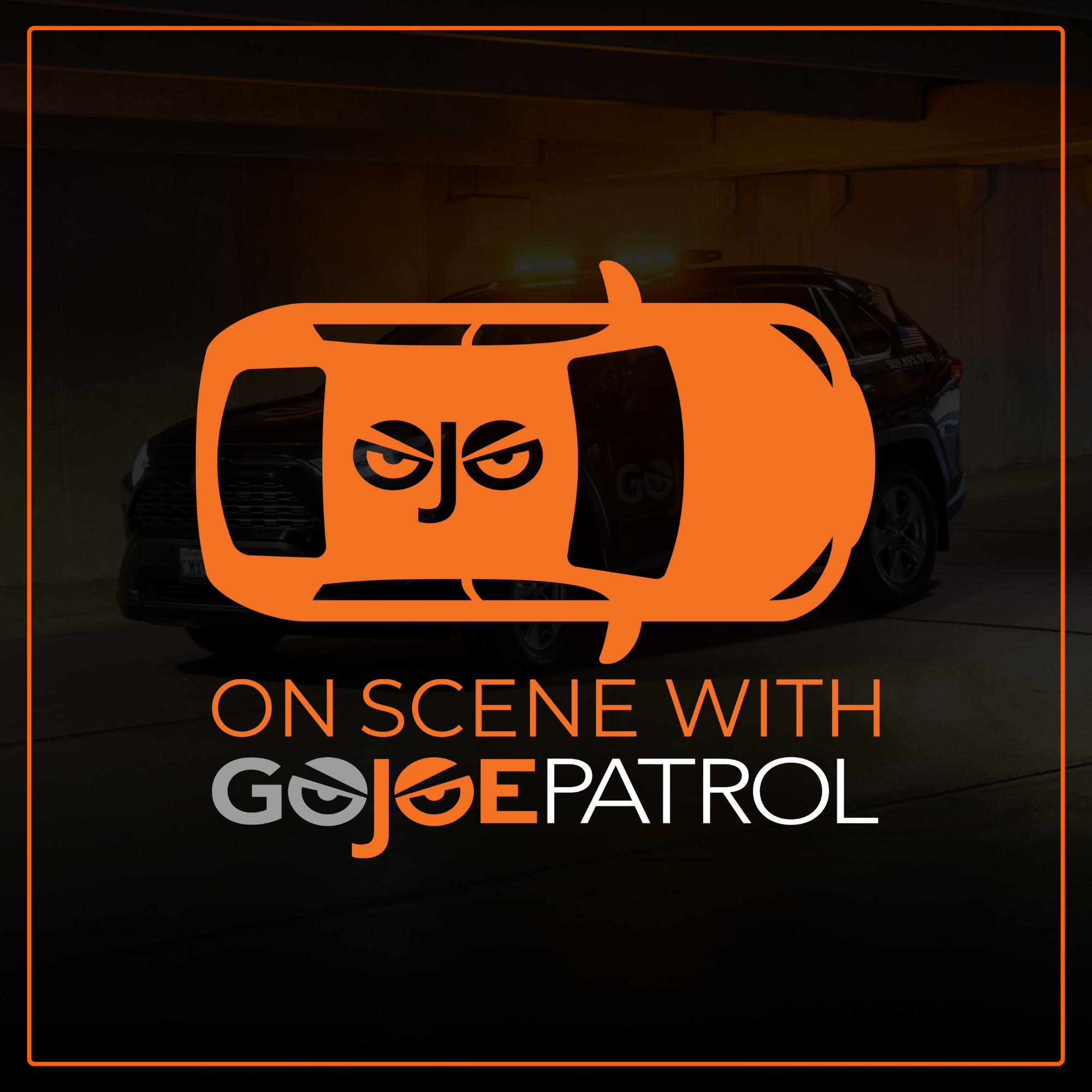 On Scene with GoJoe Patrol