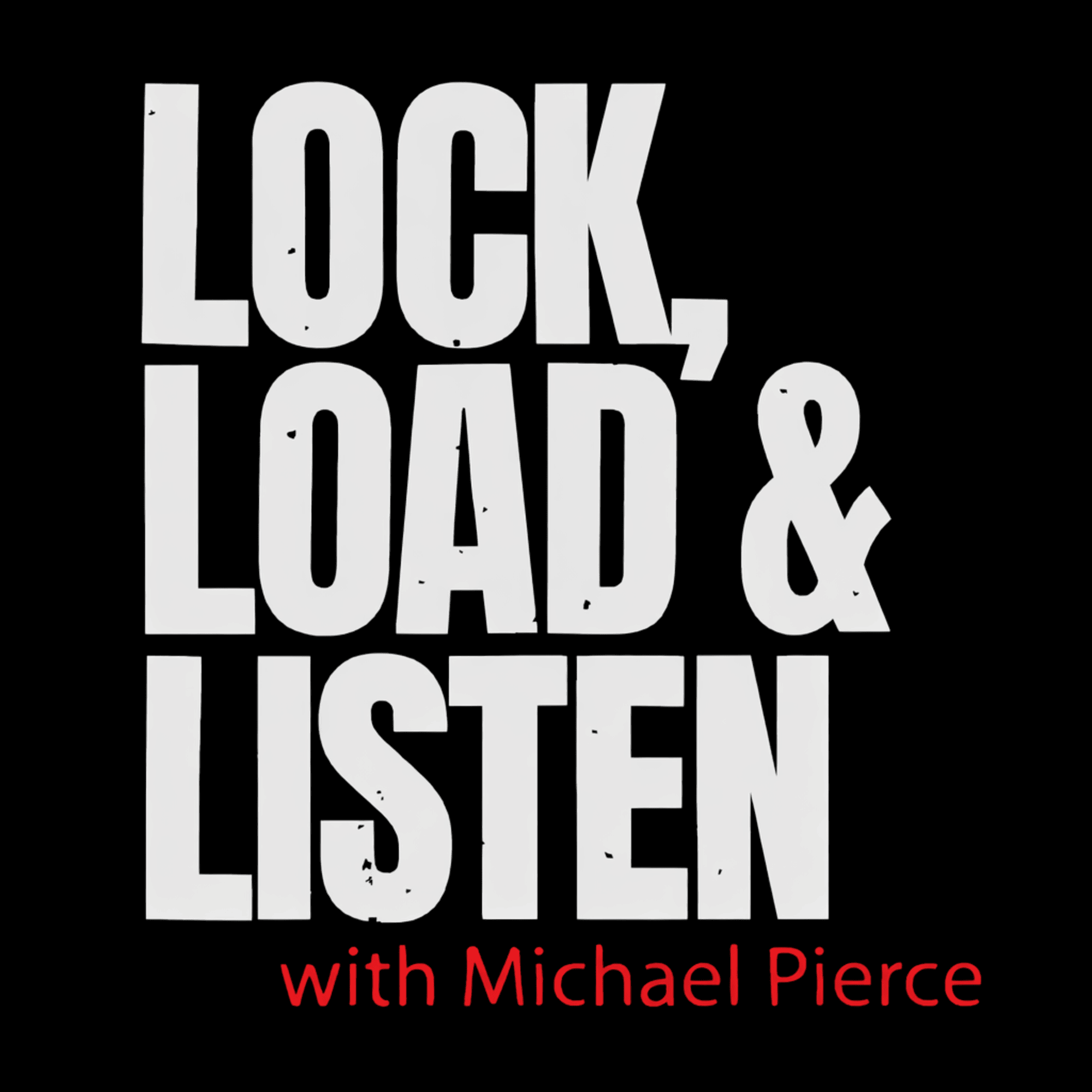 Lock, Load, & Listen