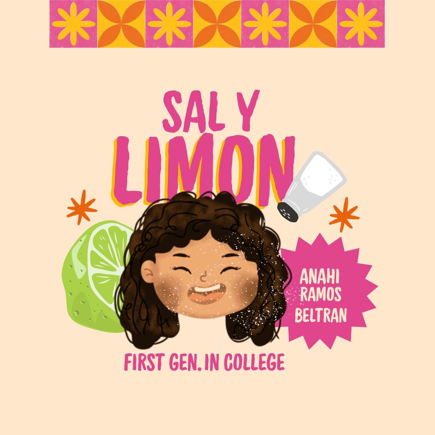 Sal y Limon - First Gen in College