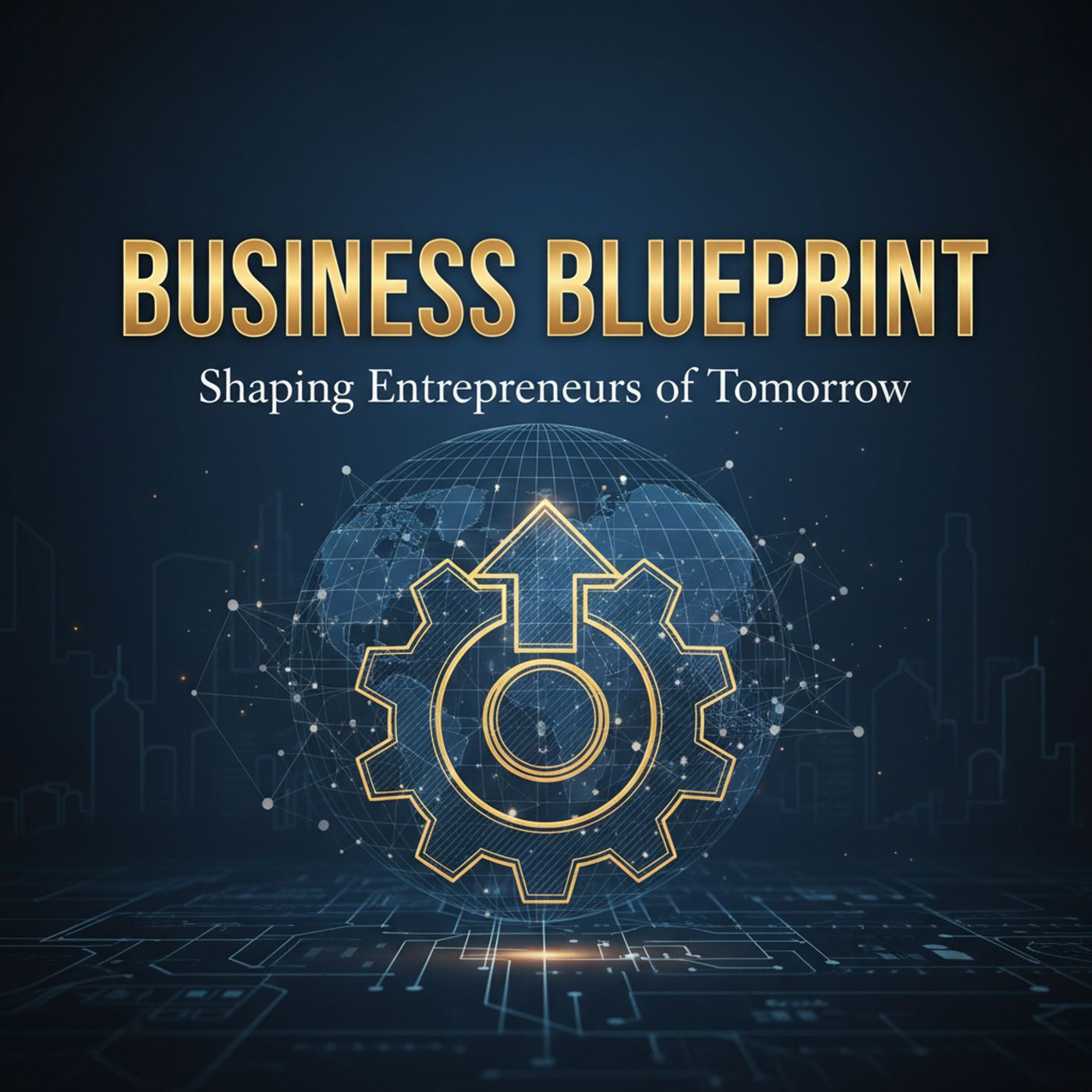 Business Blueprint: Shaping Entrepreneurs of Tomorrow podcast artwork