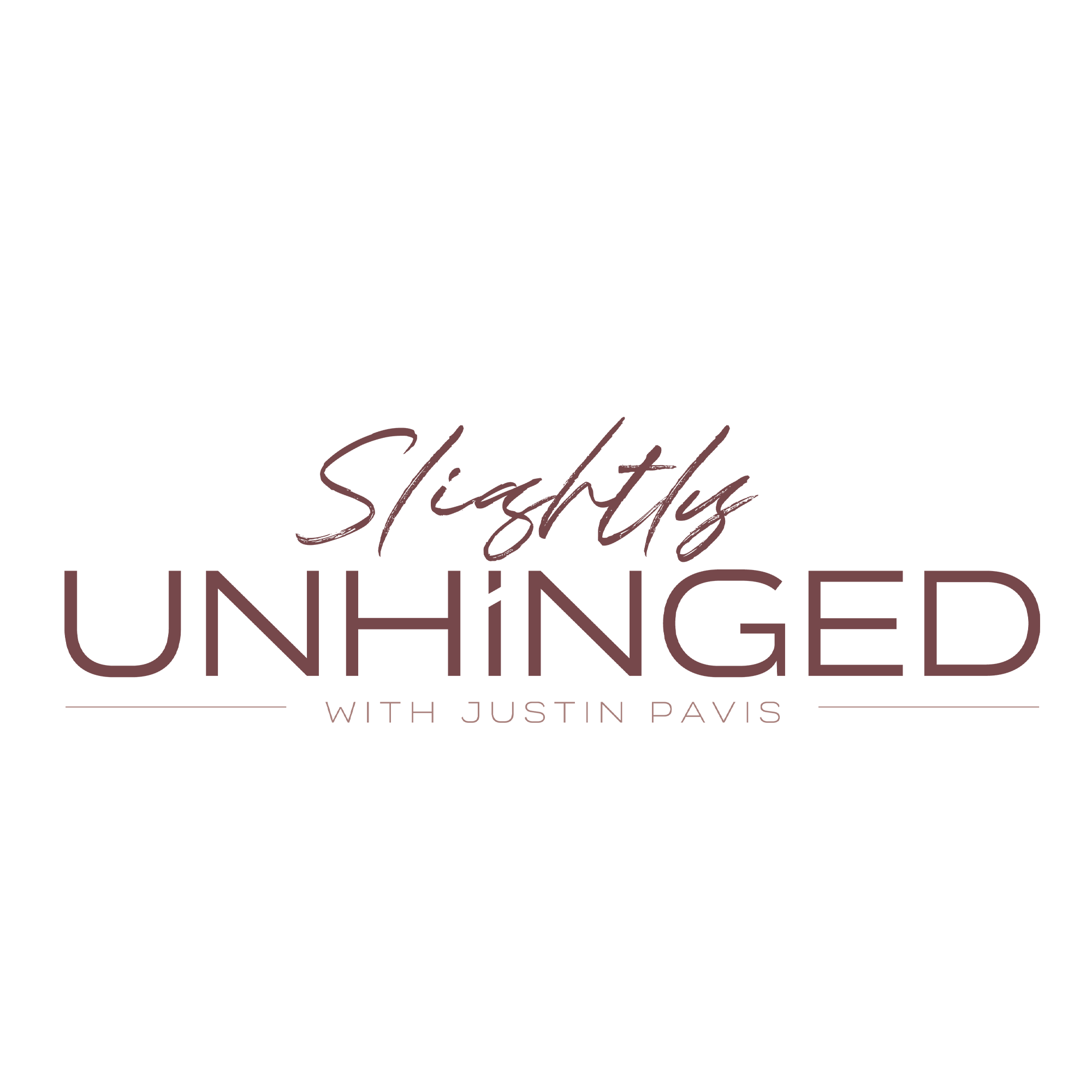 Slightly Unhinged With Justin Pavis podcast artwork
