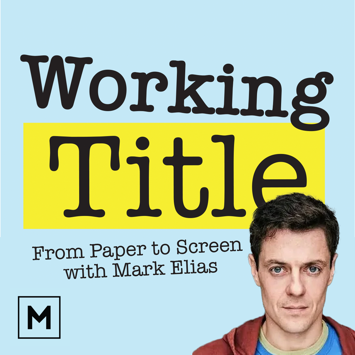 Working Title: From Paper to Screen with Mark Elias podcast artwork