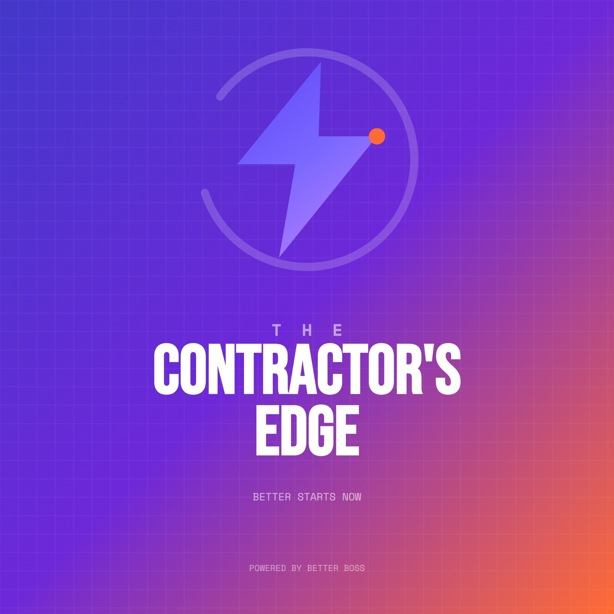 The Contractor’s Edge Podcast - Build Better Businesses