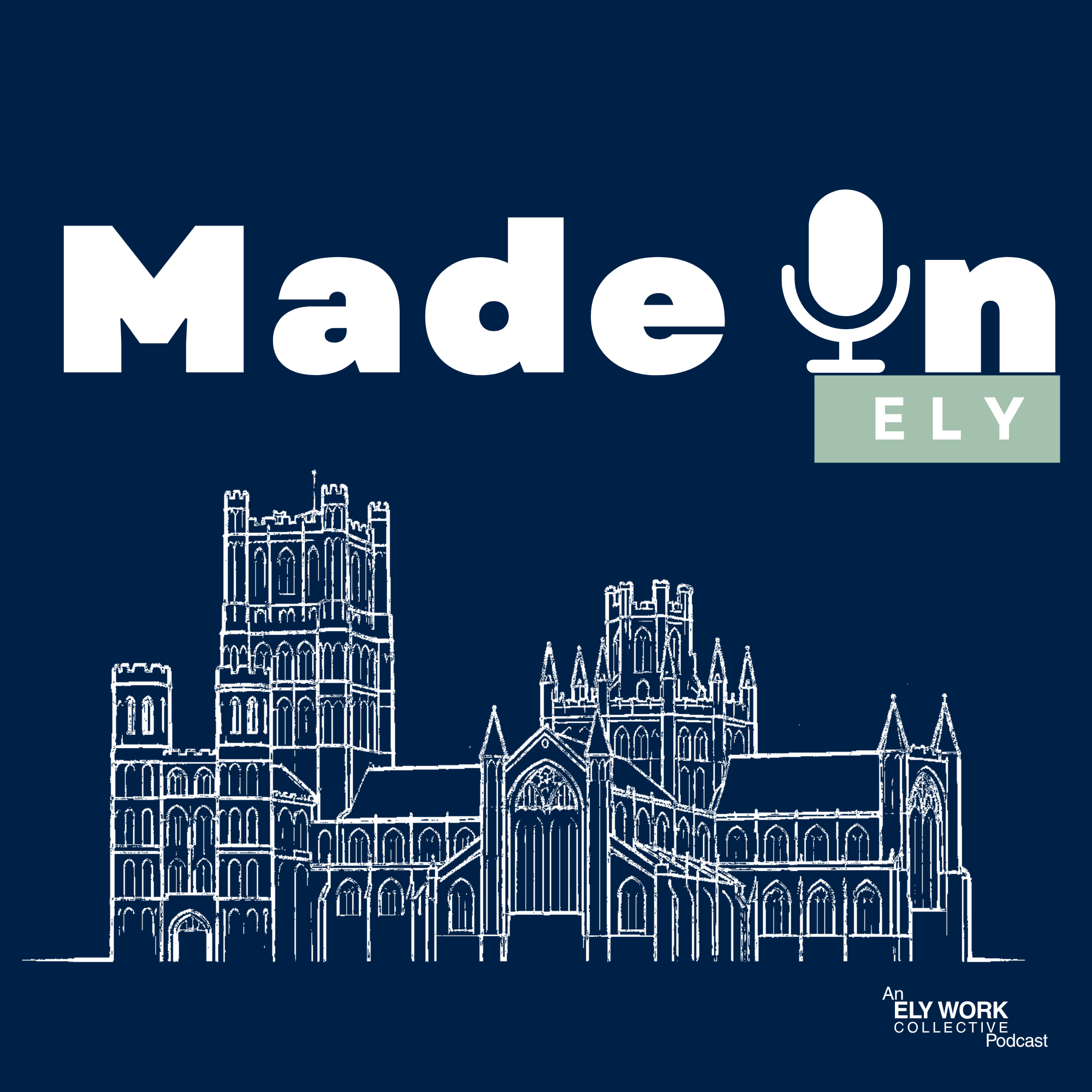 Made In Ely - an Ely Work Collective podcast
