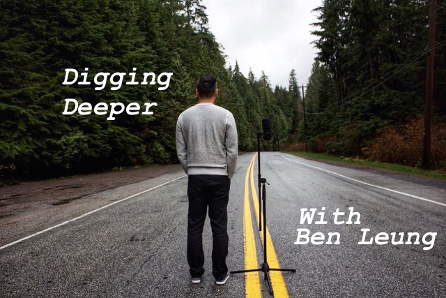 Digging Deeper with Dr. Ben Leung