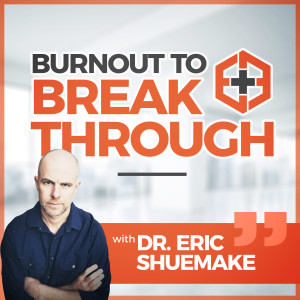 Burnout To Breakthrough