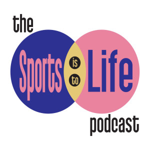 The Sports Is To Life Podcast
