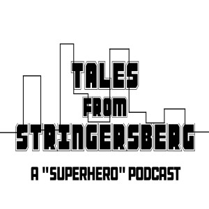 Tales from Stringersberg- A Superhero Roleplaying Podcast