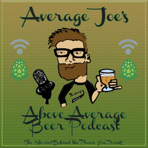 Average Joe’s Above Average Beer Podcast