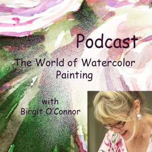 Birgit O'Connor and The World of Watercolor Painting