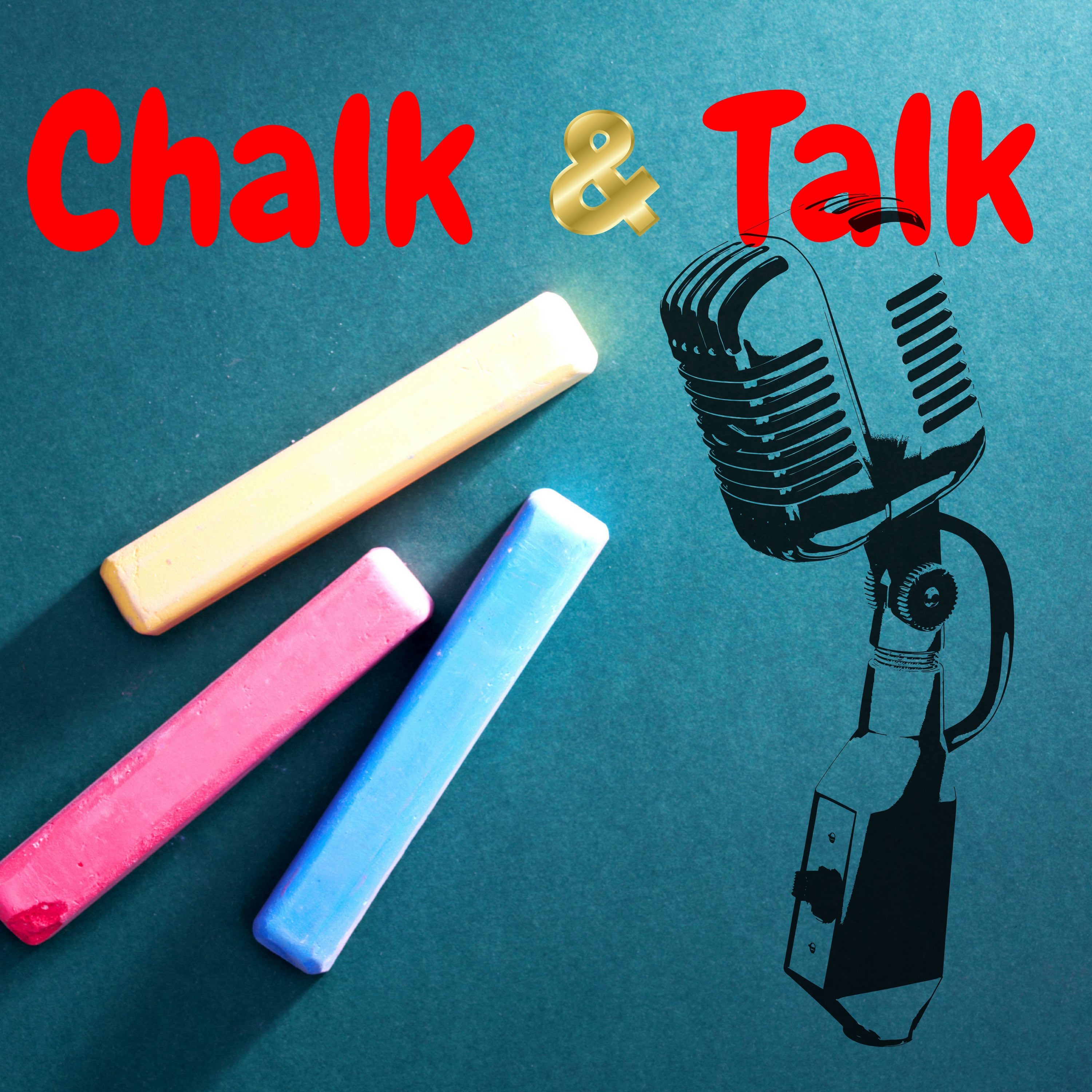 Chalk & Talk Podcast