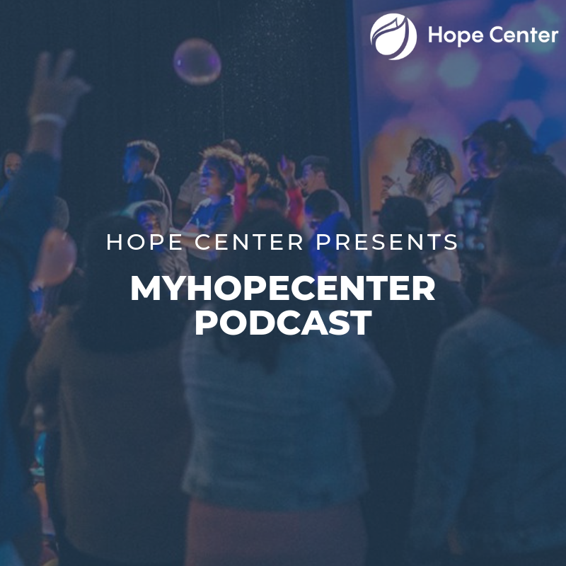 My Hope Center Podcast
