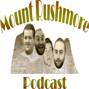 The Mount Rushmore Podcast
