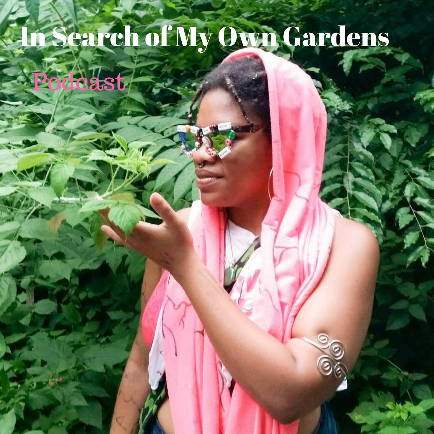 The In Search of My Own Gardens Podcast